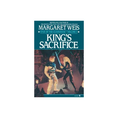 Kings Sacrifice - (Star of the Guardians) by Margaret Weis (Paperback)