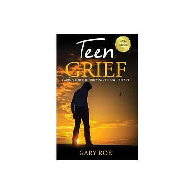 Teen Grief - (Good Grief) by Gary Roe (Paperback)