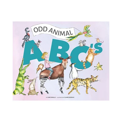 Odd Animal ABCs - by June Smalls (Hardcover)