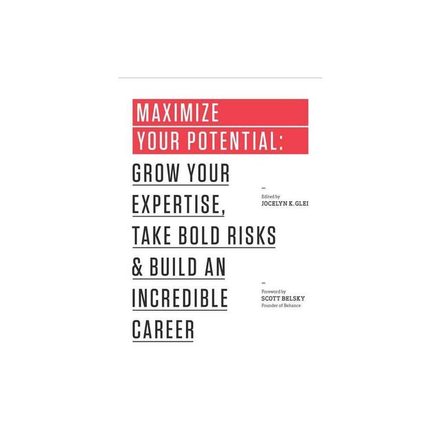 Maximize Your Potential - (99u) by Jocelyn K Glei (Paperback)