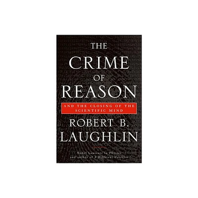 The Crime of Reason - by Robert B Laughlin (Paperback)