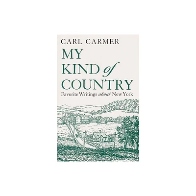 My Kind of Country - (New York Classics) by Carl Carmer (Paperback)