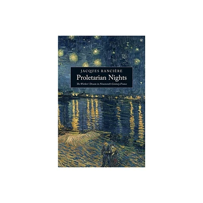 Proletarian Nights - by Jacques Ranciere (Paperback)