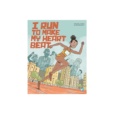 I Run to Make My Heart Beat - by Rachel Khan (Paperback)