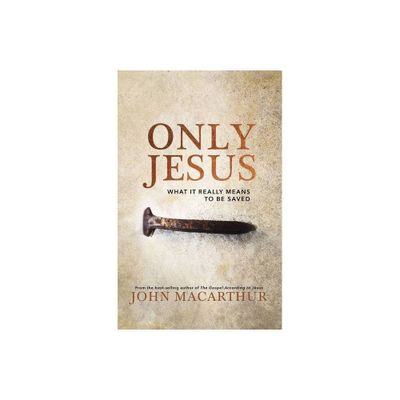 Only Jesus - Abridged by John F MacArthur (Hardcover)