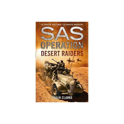 Desert Raiders - (SAS Operation) by Shaun Clarke (Paperback)