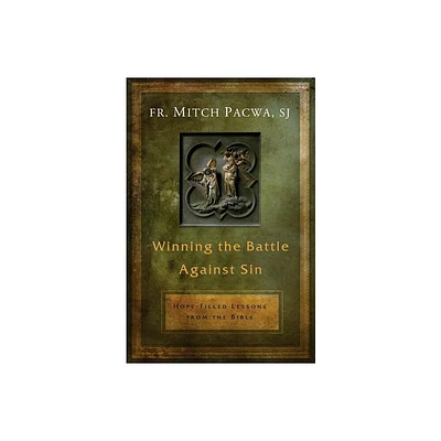 Winning the Battle Against Sin - by Mitch Pacwa (Paperback)