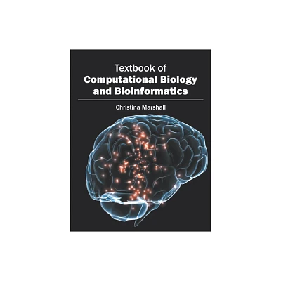 Textbook of Computational Biology and Bioinformatics - by Christina Marshall (Hardcover)