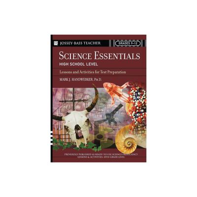 Science Essentials, High School Level - (Jossey-Bass Teacher) by Mark J Handwerker (Paperback)