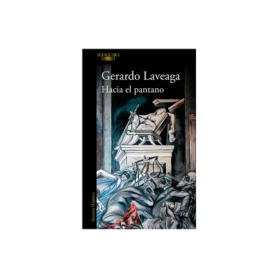 Hacia El Pantano / Towards the Swamp - by Gerardo Laveaga (Paperback)