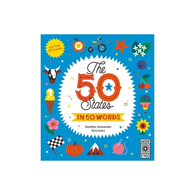 The 50 States in 50 Words - (Americana) by Heather Alexander (Hardcover)