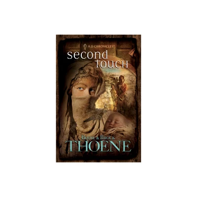 The Second Touch - (A. D. Chronicles) by Bodie Thoene & Brock Thoene (Paperback)