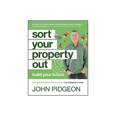 Sort Your Property Out - by John Pidgeon (Paperback)