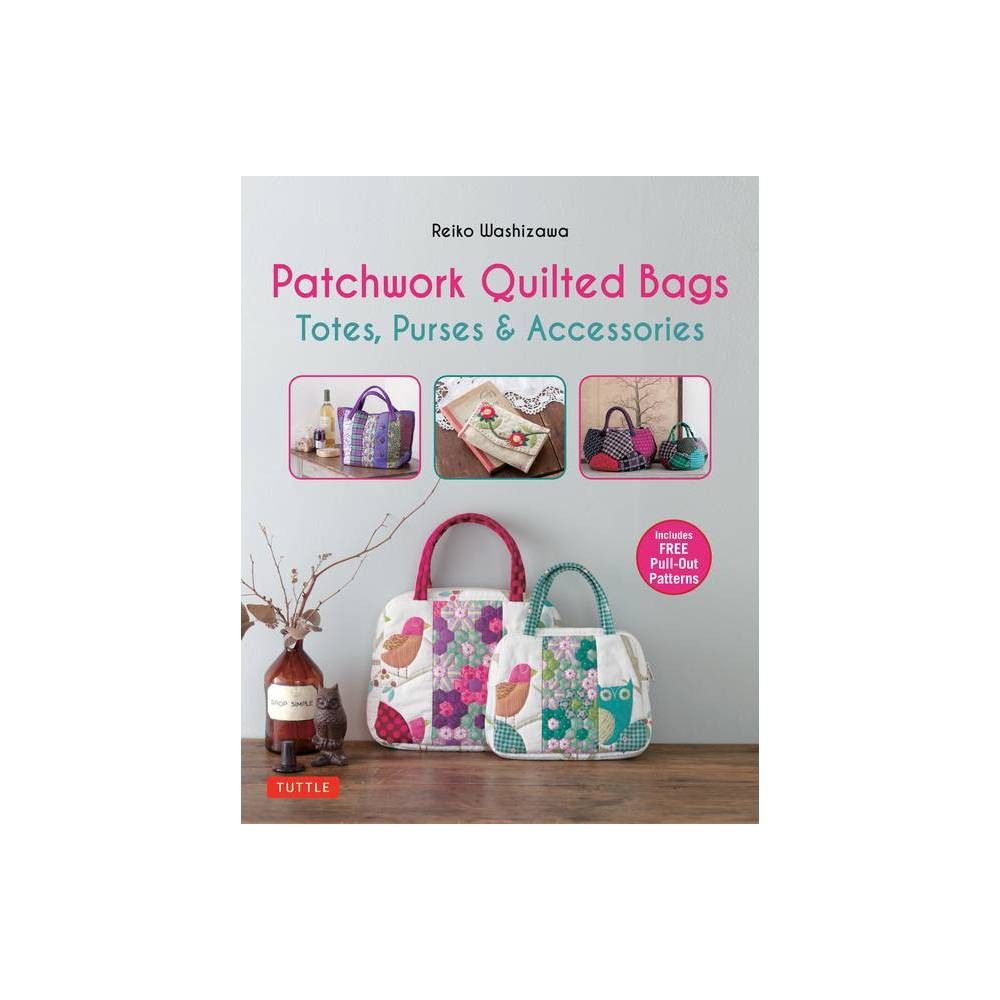 Patchwork Quilted Bags - by Reiko Washizawa (Paperback)