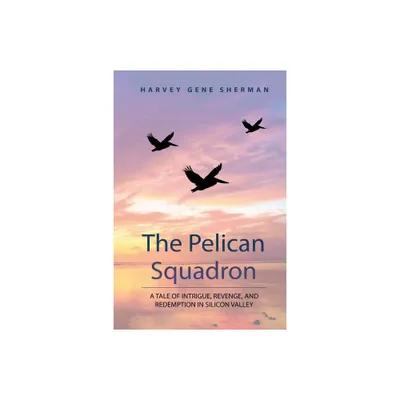 The Pelican Squadron - by Harvey G Sherman (Paperback)