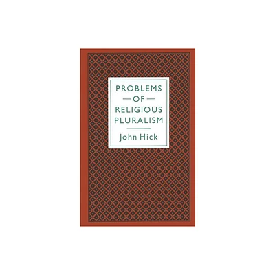 Problems of Religious Pluralism - by John Harwood Hick (Paperback)