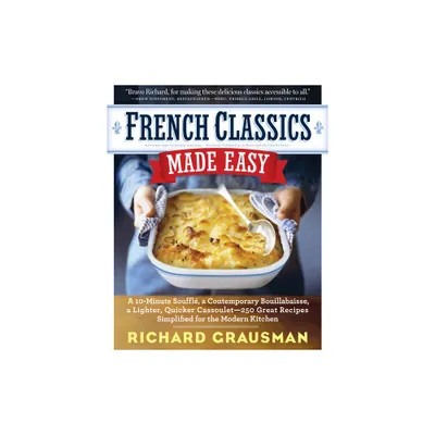 French Classics Made Easy - by Richard Grausman (Paperback)