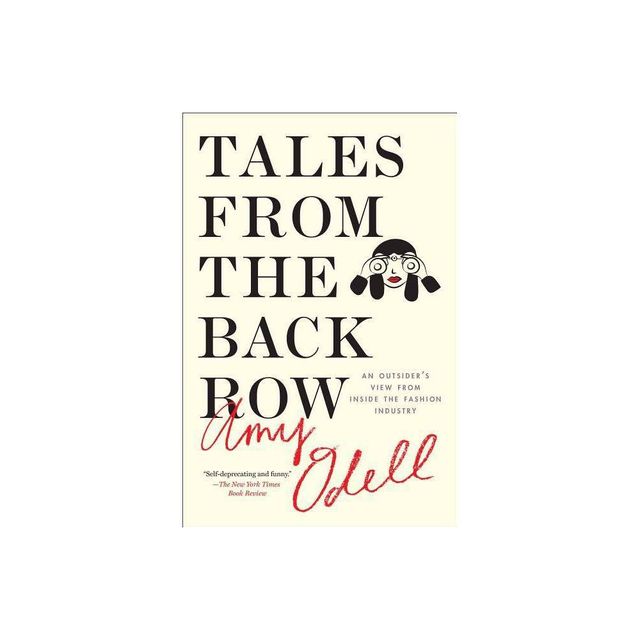 Tales from the Back Row - by Amy Odell (Paperback)