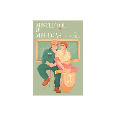 Mistletoe & Mishigas - (Teachers in Love) by M a Wardell (Paperback)