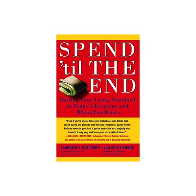 Spend til the End - by Laurence J Kotlikoff & Scott Burns (Paperback)