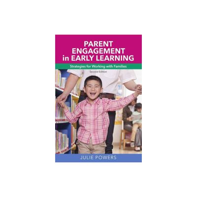 Parent Engagement in Early Learning - 2nd Edition by Julie Powers (Paperback)