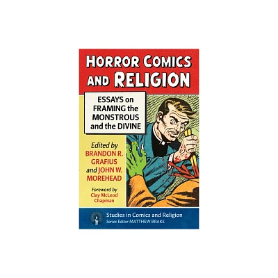 Horror Comics and Religion - (Studies in Comics and Religion) by Brandon R Grafius (Paperback)