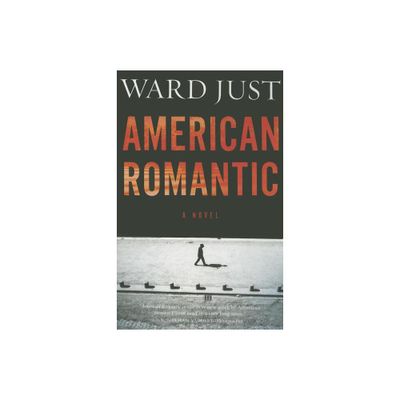 American Romantic - by Ward Just (Paperback)