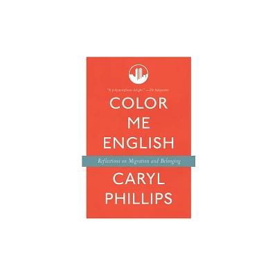 Color Me English - by Caryl Phillips (Paperback)