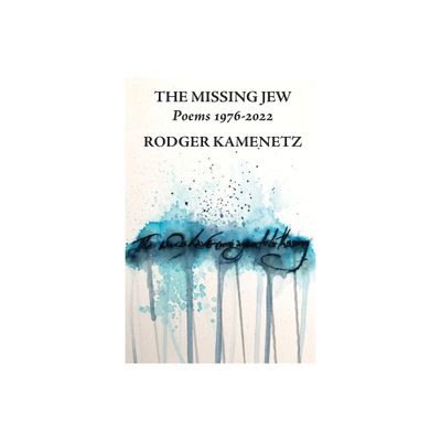 The Missing Jew - (Jewish Poetry Project) by Rodger Kamenetz (Paperback)