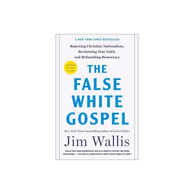 The False White Gospel - by Jim Wallis (Hardcover)