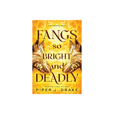 Fangs So Bright & Deadly - (Mythwoven) by Piper J Drake (Paperback)