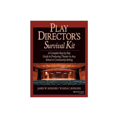 Play Directors Survival Kit - (J-B Ed: Survival Guides) by James W Rodgers & Wanda C Rodgers (Paperback)