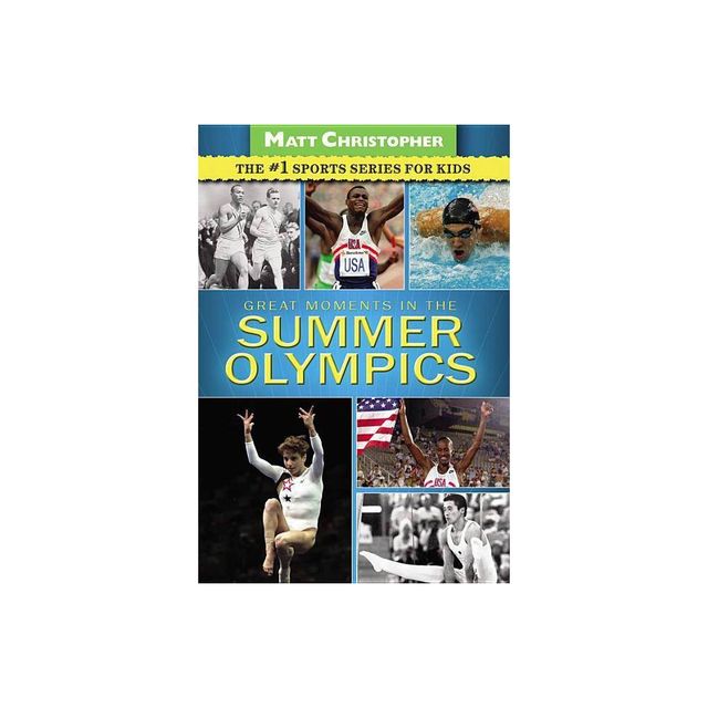 Great Moments in the Summer Olympics - (Matt Christopher Sports) by Matt Christopher (Paperback)