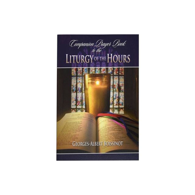 Companion Prayer Book to the Liturgy of the Hours - by Georges-Albert Boissinot (Paperback)