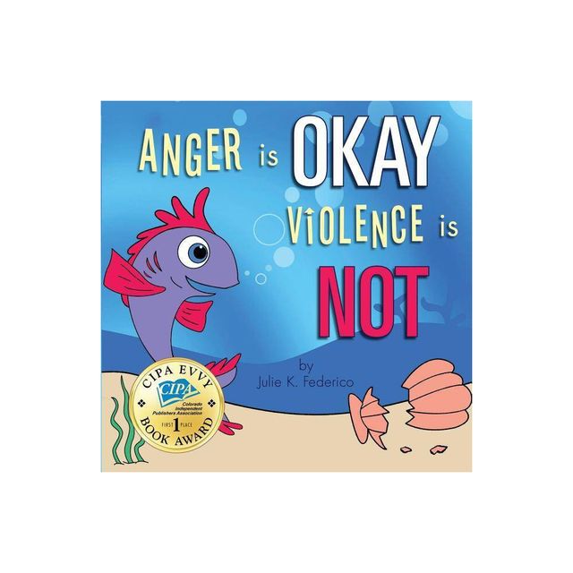 Anger is OKAY Violence is NOT - (1618622277) by Julie K Federico (Paperback)