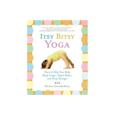 Itsy Bitsy Yoga - by Helen Garabedian (Paperback)