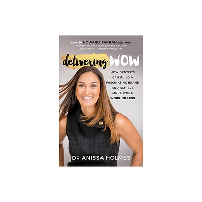 Delivering Wow - by Anissa Holmes (Paperback)