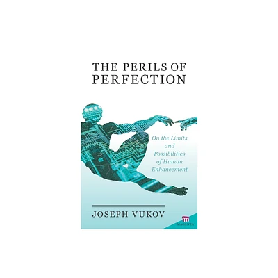 The Perils of Perfection - by Joseph Vukov (Paperback)