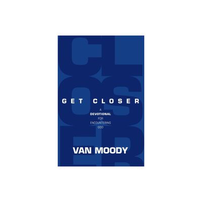 Get Closer - by Van Moody (Paperback)