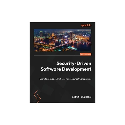 Security-Driven Software Development - by Aspen Olmsted (Paperback)