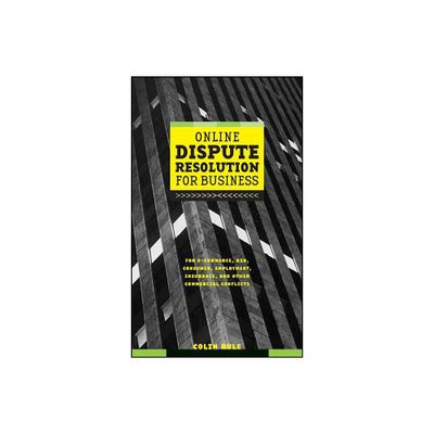 Online Dispute Resolution for Business - by Colin Rule (Hardcover)