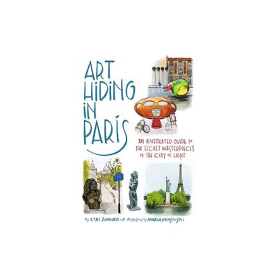 Art Hiding in Paris - by Lori Zimmer (Hardcover)