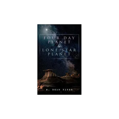 Four Day Planet & Lone Star Planet - by H Beam Piper (Paperback)