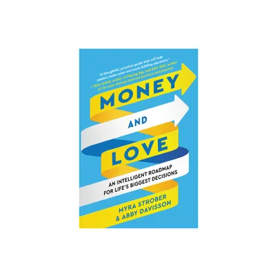 Money and Love - by Myra Strober & Abby Davisson (Hardcover)