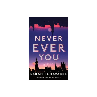 Never Ever You - by Sarah Echavarre (Paperback)