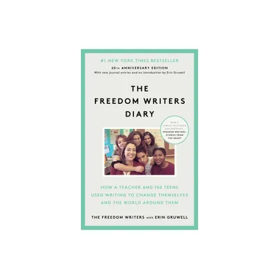 The Freedom Writers Diary (20th Anniversary Edition) - by The Freedom Writers & Erin Gruwell (Paperback)