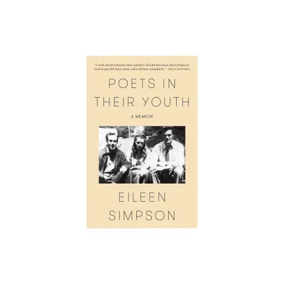 Poets in Their Youth - by Eileen Simpson (Paperback)