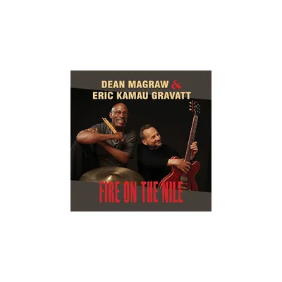 Dean Magraw & Eric Kamau Gravatt - Fire on the Nile (CD)