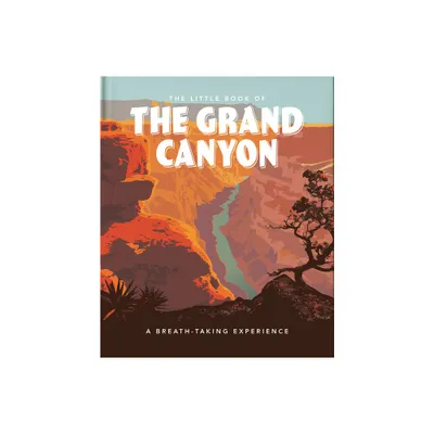 The Little Book of the Grand Canyon - by Orange Hippo! (Hardcover)