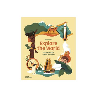 Explore the World - by Anton Hallmann (Hardcover)